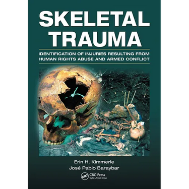 Skeletal Trauma: Identification of Injuries Resulting from Human Rights Abuse and Armed Conflict