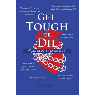 Get Tough or Die: "How to raise great kids"