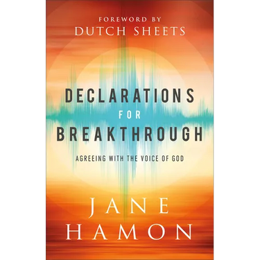Declarations for Breakthrough: Agreeing with the Voice of God