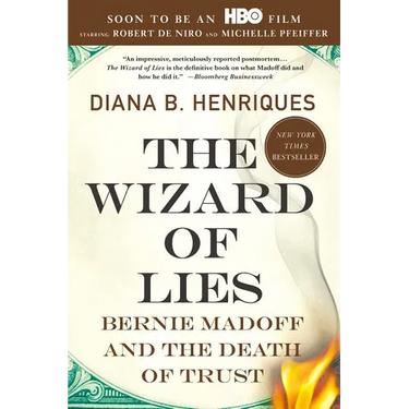 The Wizard of Lies: Bernie Madoff and the Death of Trust