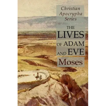 The Lives of Adam and Eve: Christian Apocrypha Series