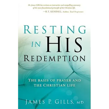 Resting in His Redemption: The Basis of Prayer and the Christian Life