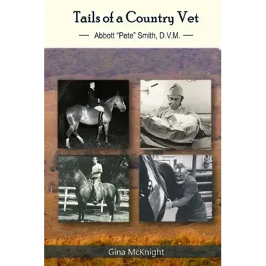 Tails of a Country Vet: Abbott "Pete" Smith D.V.M.