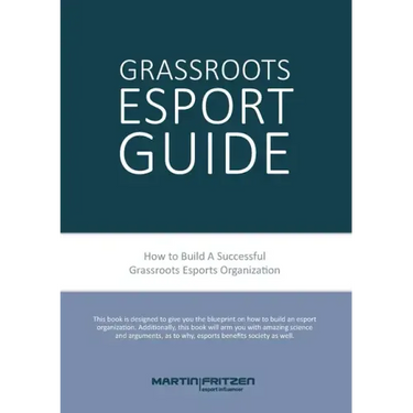 Grassroots Esports: 2nd version. How to build esports clubs, the grassroots way and more