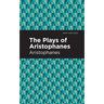 The Plays of Aristophanes