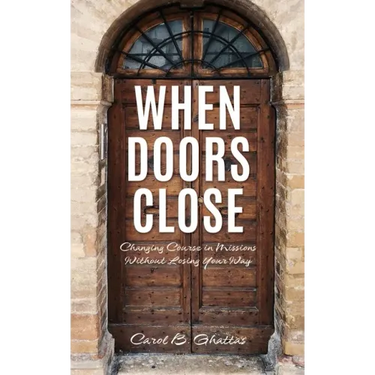 When Doors Close: Changing Course in Missions Without Losing Your Way
