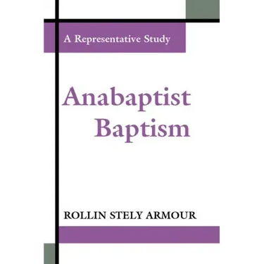 Anabaptist Baptism: A Representative Study