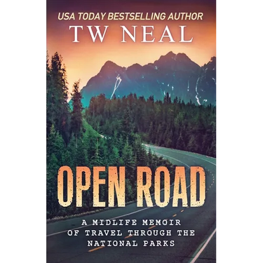 Open Road: A Midlife Memoir of Travel and the National Parks