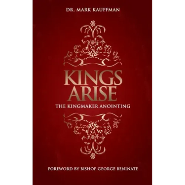 Kings Arise: The Kingmaker Anointing
