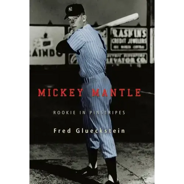 Mickey Mantle: Rookie in Pinstripes