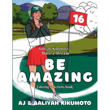 Aaliyah Kikumoto(TM) Dare 2 Dream- Be Amazing: The Masters Girl Coloring and Activity Book Designed to Promote Girls' Empowerment, Boost Confidence, a