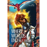Where all Worlds End