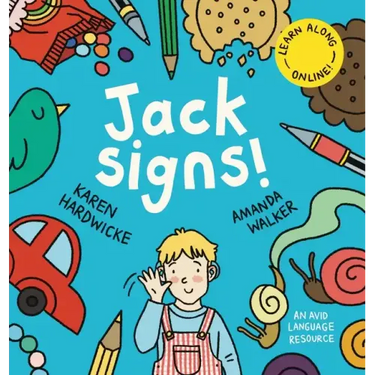 Jack Signs!: The heart-warming tale of a little boy who is deaf, wears hearing aids and discovers the magic of sign language - based on a true story!