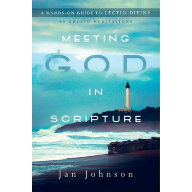 Meeting God in Scripture: A Hands-On Guide to Lectio Divina