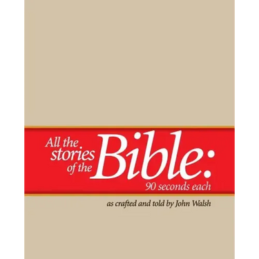 All the Stories of the Bible--90 Seconds Each