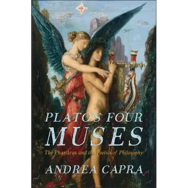 Plato's Four Muses: The Phaedrus and the Poetics of Philosophy