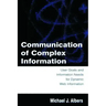 Communication of Complex Information: User Goals and Information Needs for Dynamic Web Information