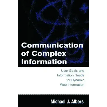 Communication of Complex Information: User Goals and Information Needs for Dynamic Web Information