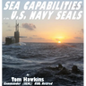 Sea Capabilities of the U.S. Navy SEALs: An Examination of America's Maritime Commandos