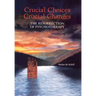 Crucial Choices--Crucial Changes: The Resurrection of Psychotherapy: The Resurrection of Psychotherapy