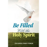 Be Filled With The Holy Spirit
