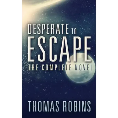 Desperate to Escape: The Complete Novel