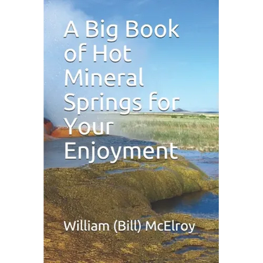 A Big Book of Hot Mineral Springs for Your Enjoyment