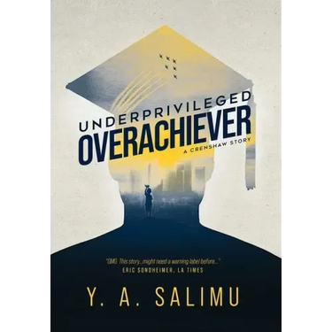 Underprivileged Overachiever: A Crenshaw Story