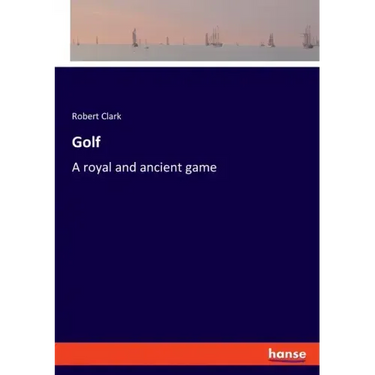 Golf: A royal and ancient game