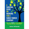 A Survival Guide on Working for a Family Owned Company: What You NEED to Know BEFORE You Take the Job...and AFTER!