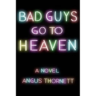 Bad Guys Go To Heaven