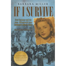 If I Survive: Nazi Germany and the Jews: 100-Year Old Lena Goldstein's Miracle Story