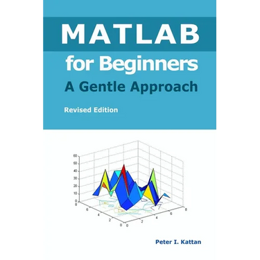 MATLAB for Beginners - A Gentle Approach