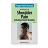 Trigger Point Therapy for Shoulder Pain including Frozen Shoulder: (Second Edition)