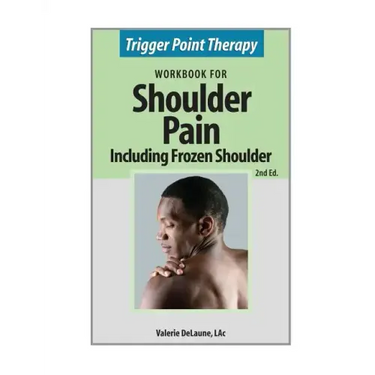Trigger Point Therapy for Shoulder Pain including Frozen Shoulder: (Second Edition)