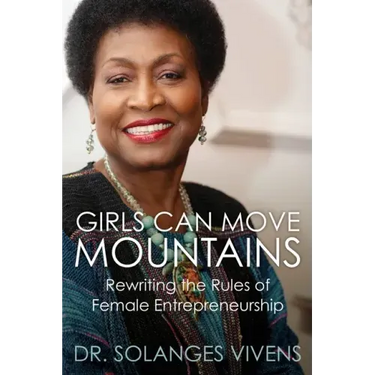 Girls Can Move Mountains: Rewriting the Rules of Female Entrepreneurship