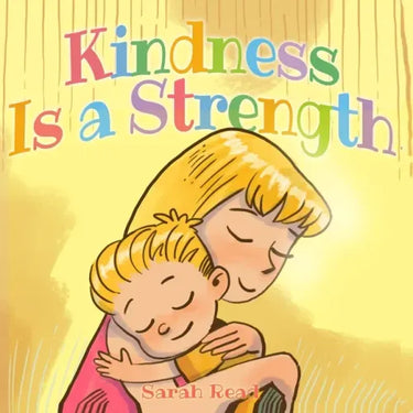 Kindness Is a Strength: (Children's Book About Emotions & Feelings, Kids Ages 3 5, Preschool, Level 1)
