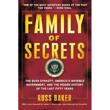 Family of Secrets: The Bush Dynasty, America's Invisible Government, and the Hidden History of the Last Fifty Years