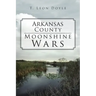 Arkansas County Moonshine Wars