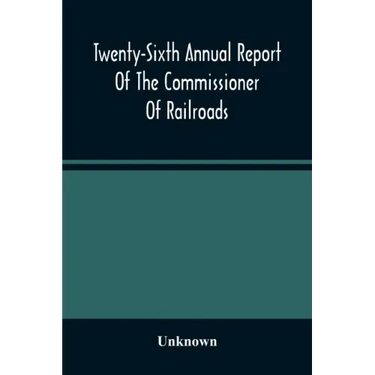 Twenty-Sixth Annual Report Of The Commissioner Of Railroads And Telegraphs To The Governor Of The State Of Ohio For The Year 1893