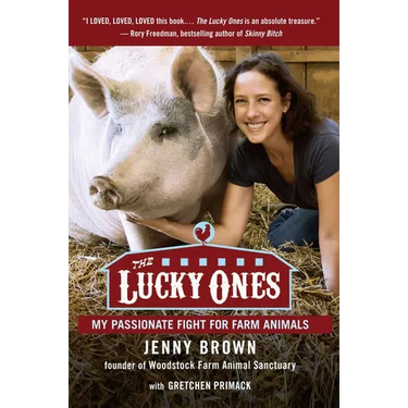 The Lucky Ones: My Passionate Fight for Farm Animals