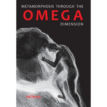 Metamorphosis Through the Omega Dimension