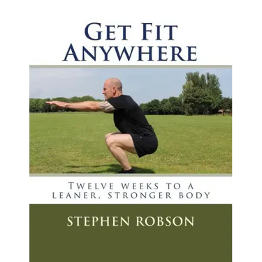 Get Fit Anywhere: Twelve weeks to a leaner, stronger body