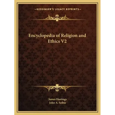 Encyclopedia of Religion and Ethics V2