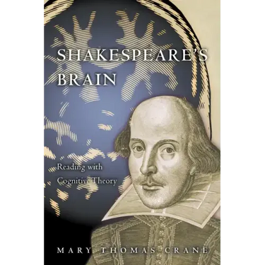 Shakespeare's Brain: Reading with Cognitive Theory