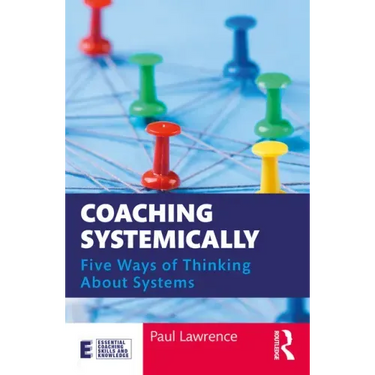 Coaching Systemically: Five Ways of Thinking about Systems