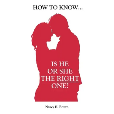 How to Know... Is He or She the Right One?