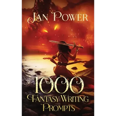1000 Fantasy Writing Prompts: Story Starters and Writing Exercises for the Creative Author