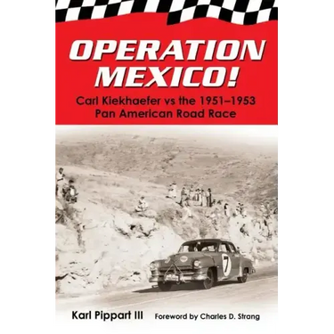 Operation Mexico! Carl Kiekhaefer vs. the 1951-1953 Pan American Road Race