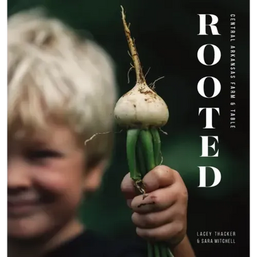 Rooted: Central Arkansas Table & Farm
